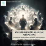 Ancestors from a Shamanic Perspective